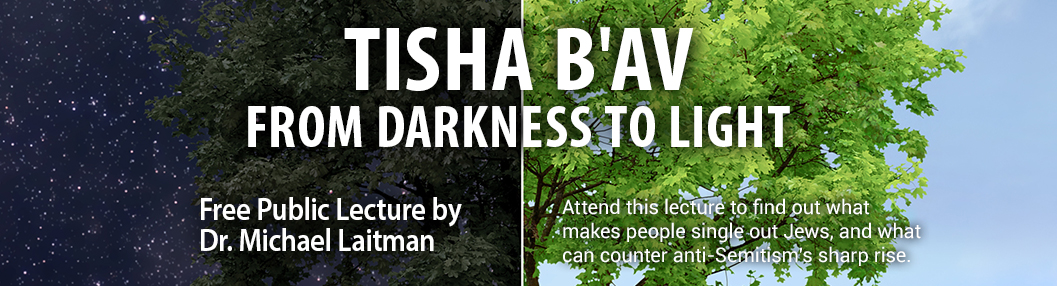 TISHA B'AV. FROM DARKNESS TO LIGHT.