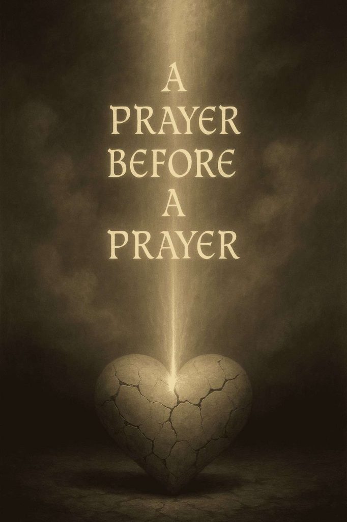 A Prayer before a Prayer
