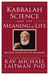 Kabbalah, Science and the Meaning of Life: Because your life has meaning