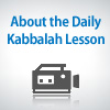 About the Daily Kabbalah Lesson